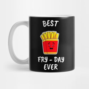 FUNNY Food Quotes French Fries Best Fry Day Ever Mug